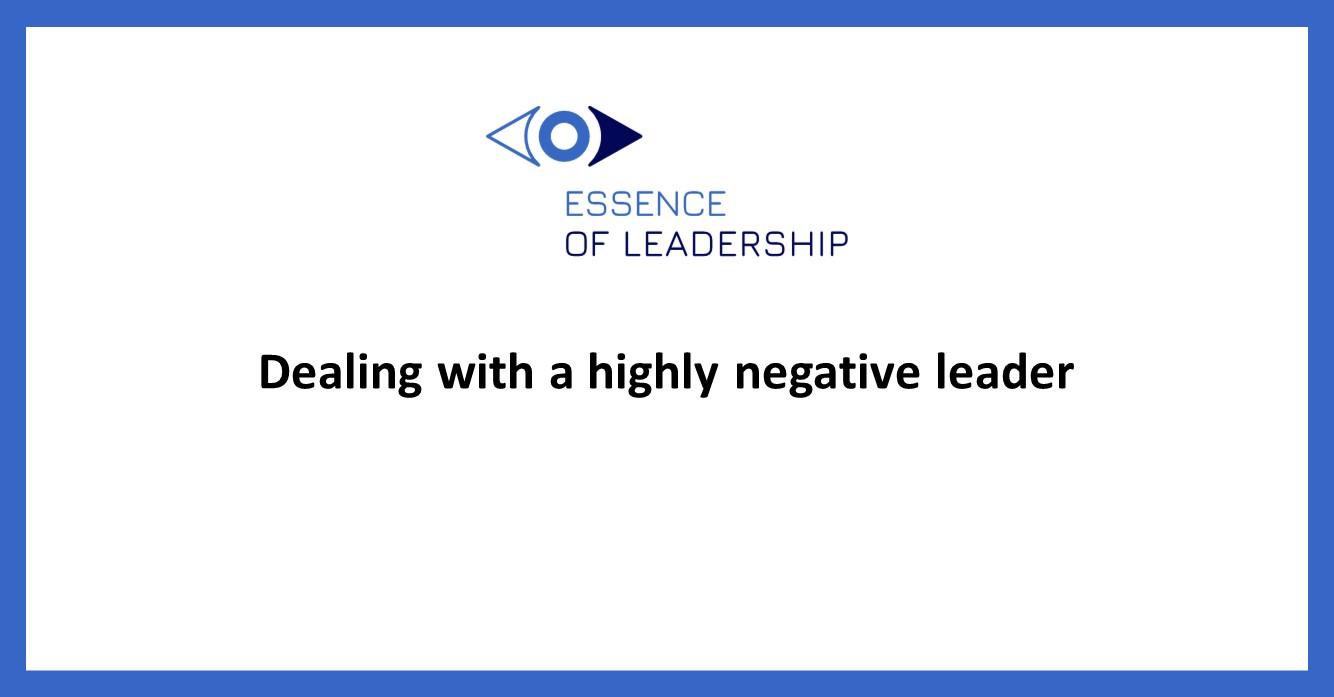 Dealing with a highly negative leader